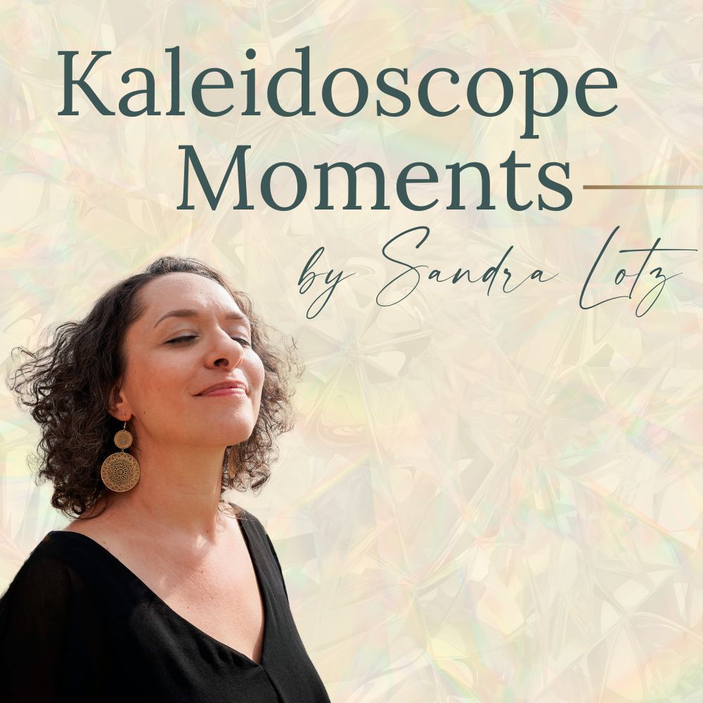 Kaleidoscope Moments by Sandra Lotz